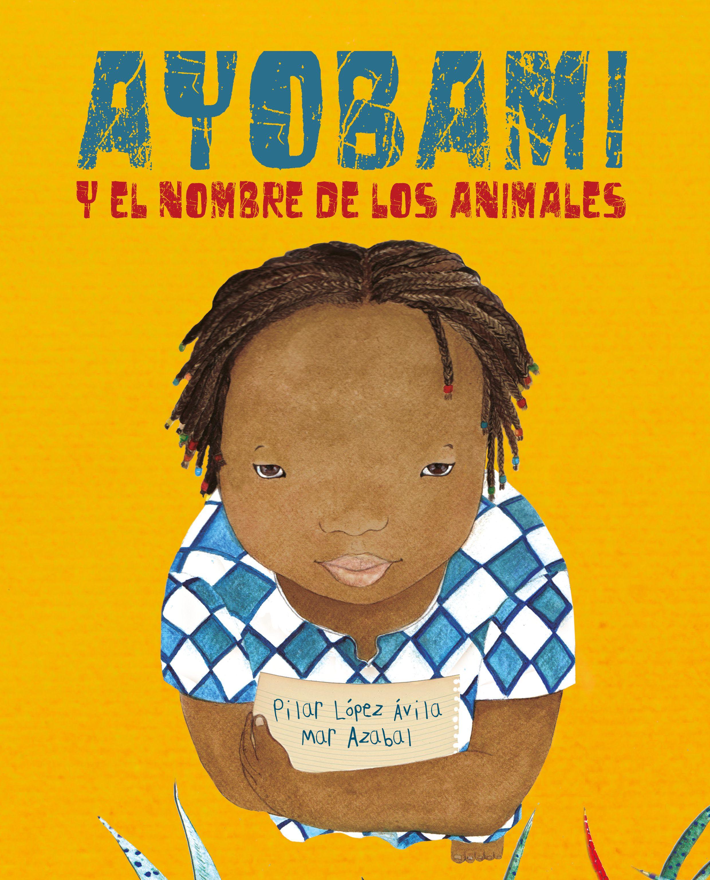 Vorderes Coverbild Ayobami Y El Nombre de Los Animales (Ayobami and the Names of the Animals)