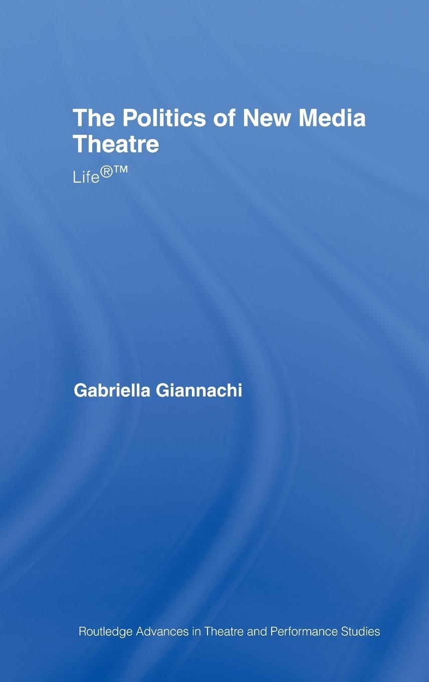 Vorderes Coverbild The Politics of New Media Theatre