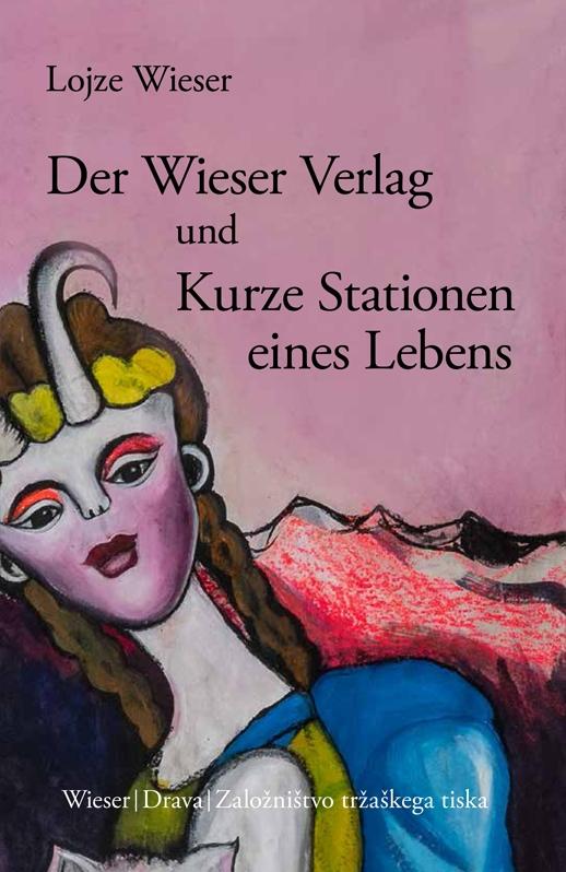 Vorderes Coverbild Der Wieser Verlag und Kurze Stationen eines Lebens