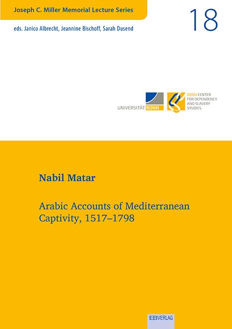 Vorderes Coverbild Vol. 18: Arabic Accounts of Mediterranean Captivity, 1517-1798