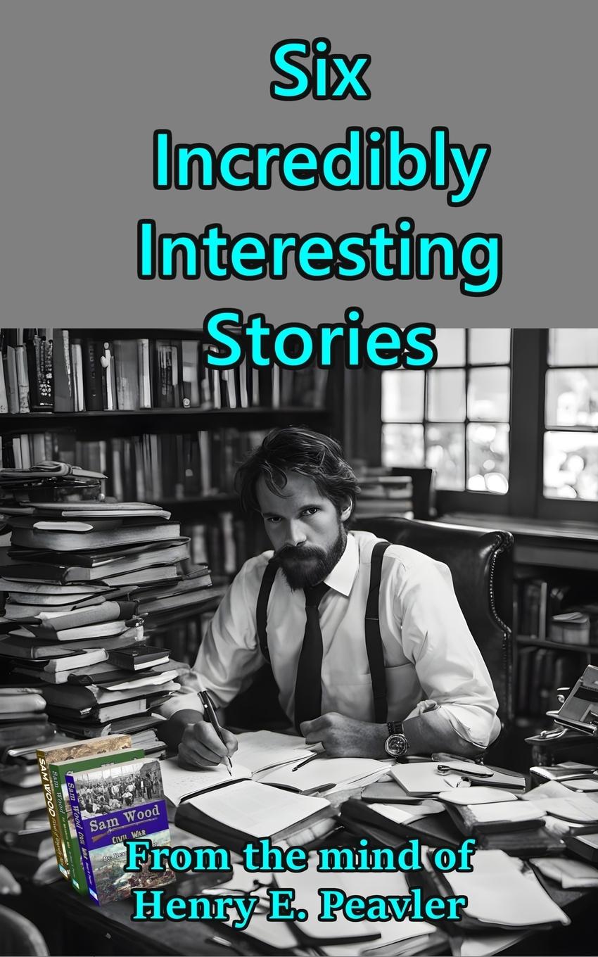 Vorderes Coverbild Six Incredibly Interesting Stories