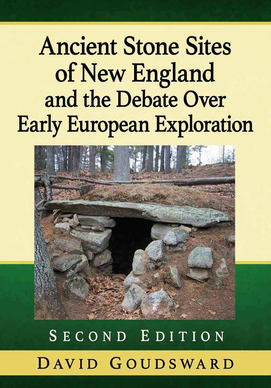 Vorderes Coverbild Ancient Stone Sites of New England and the Debate Over Early European Exploration, 2d ed.