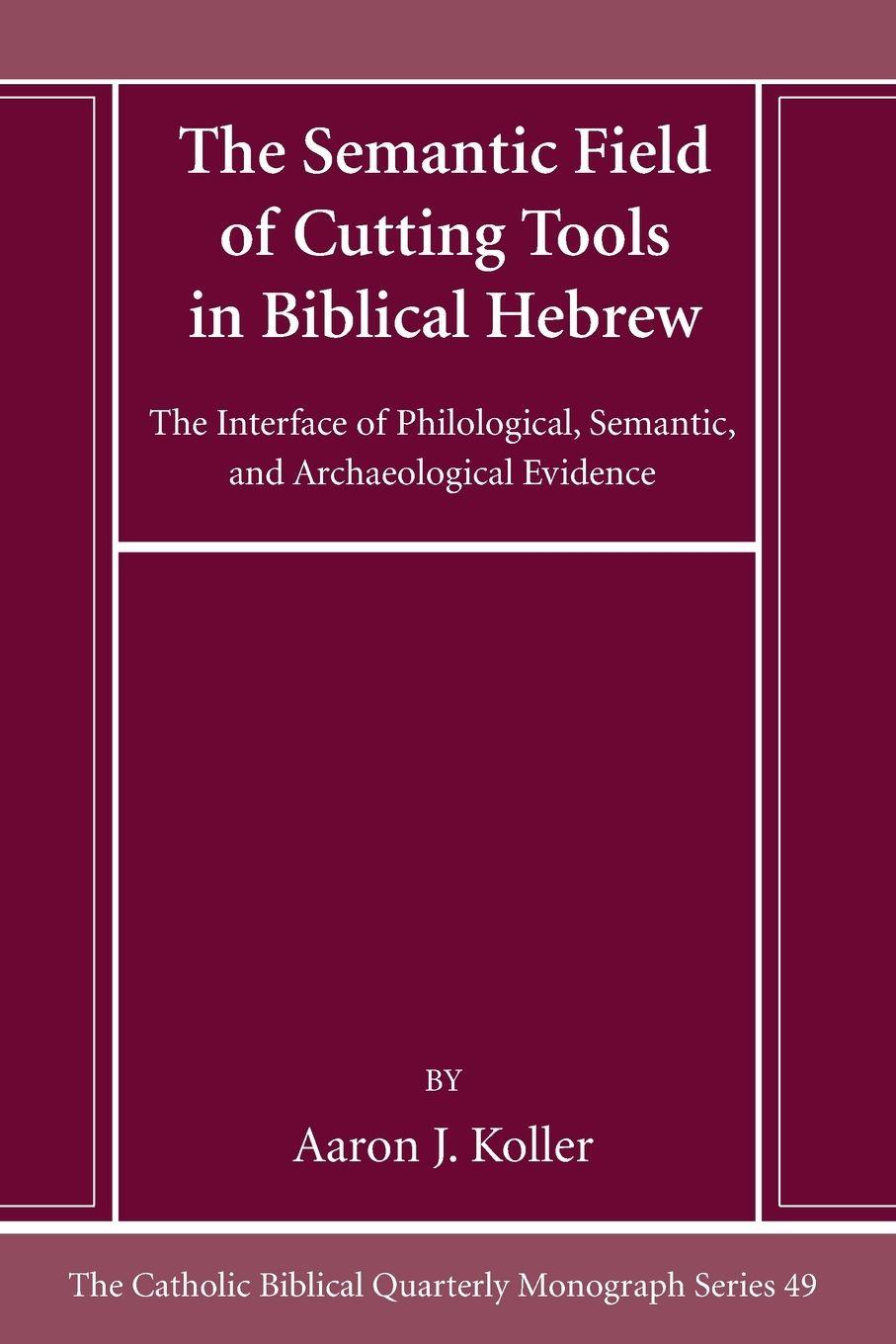 Vorderes Coverbild The Semantic Field of Cutting Tools in Biblical Hebrew