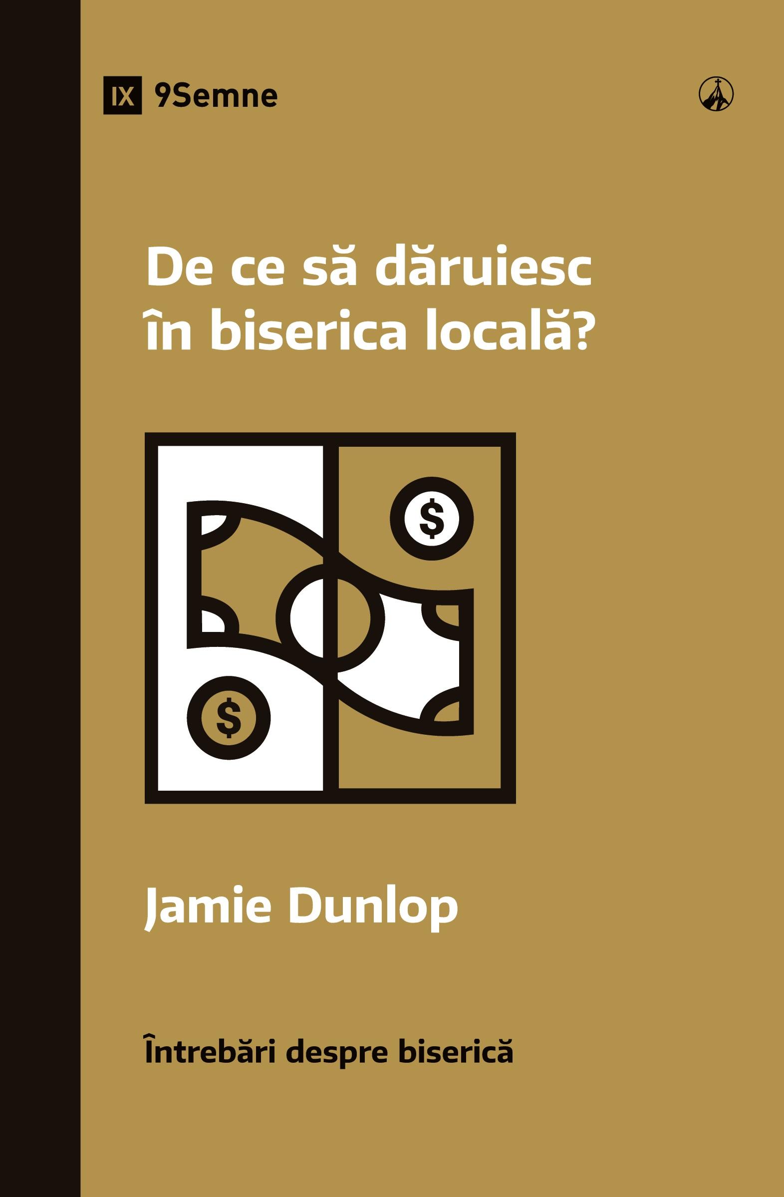 Vorderes Coverbild Why Should I Give to My Church? / De ce s¿ d¿ruiesc în biserica local¿?