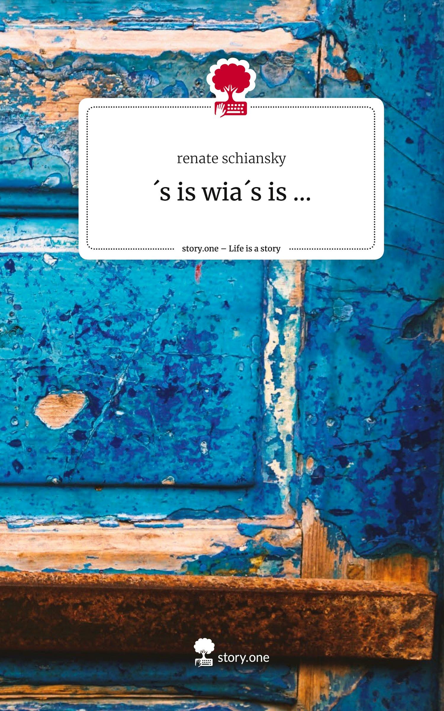 Vorderes Coverbild ´s is wia´s is .... Life is a Story - story.one