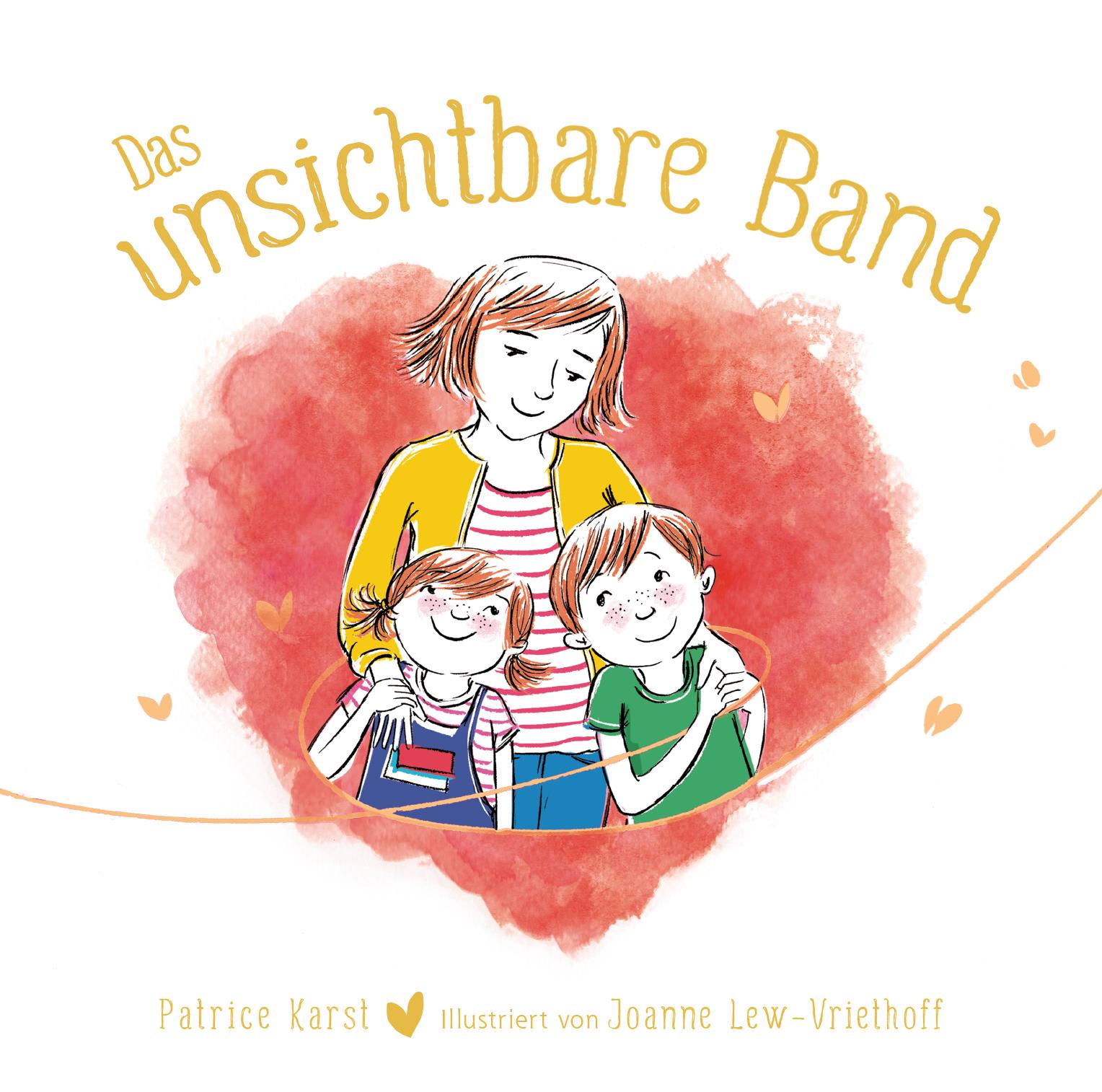 Vorderes Coverbild Das unsichtbare Band - über die unzertrennliche Verbindung zwischen geliebten Menschen