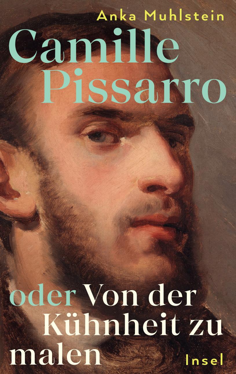 Vorderes Coverbild Camille Pissarro oder Von der Kühnheit zu malen
