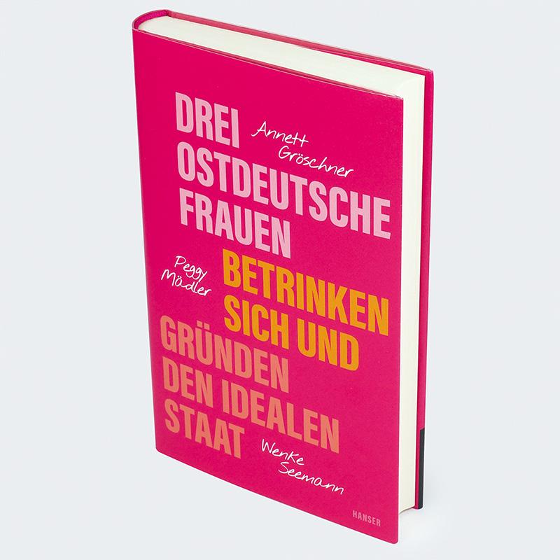 Beispielinhalt (Bild) Drei ostdeutsche Frauen betrinken sich und gründen den idealen Staat