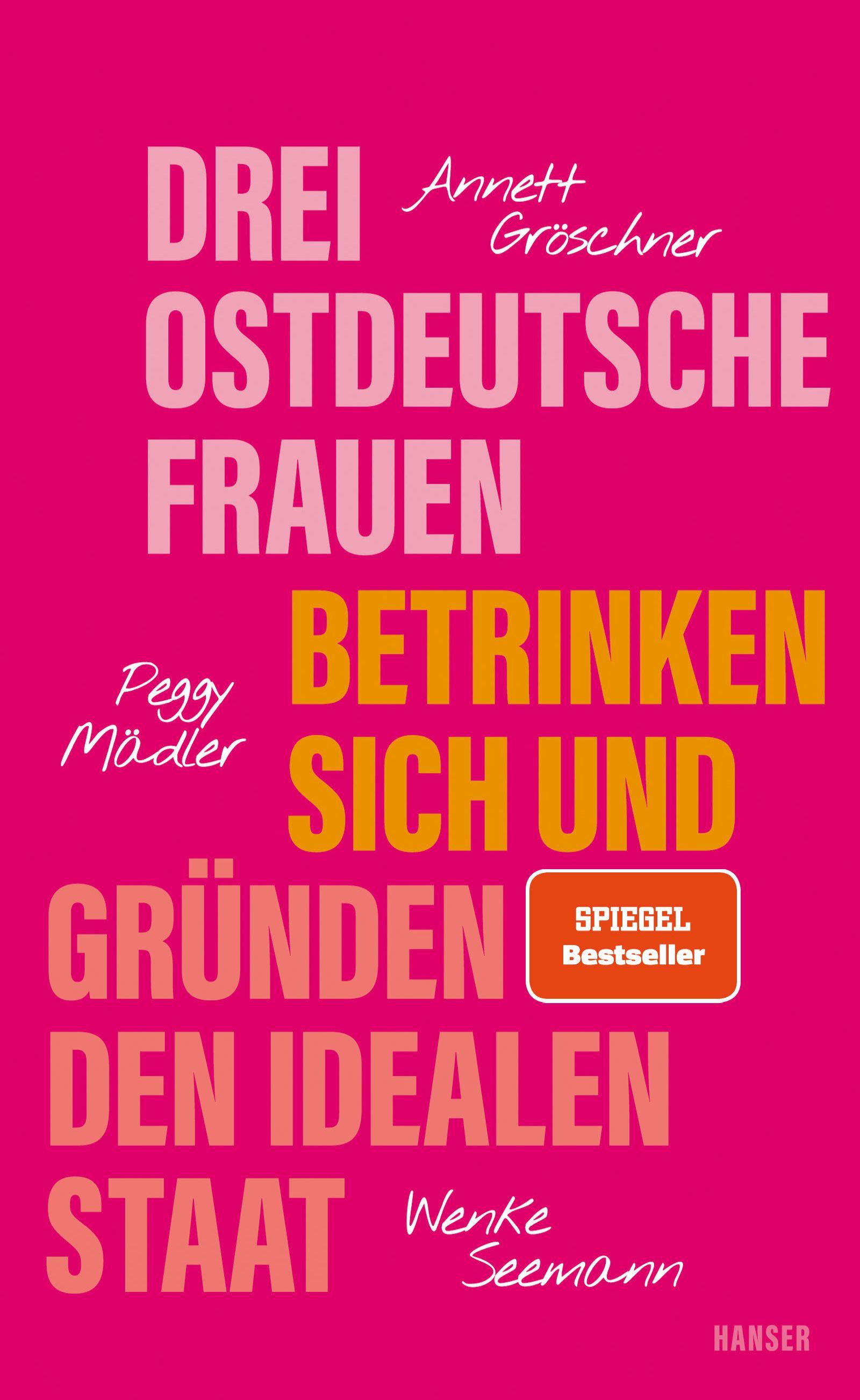 Vorderes Coverbild Drei ostdeutsche Frauen betrinken sich und gründen den idealen Staat