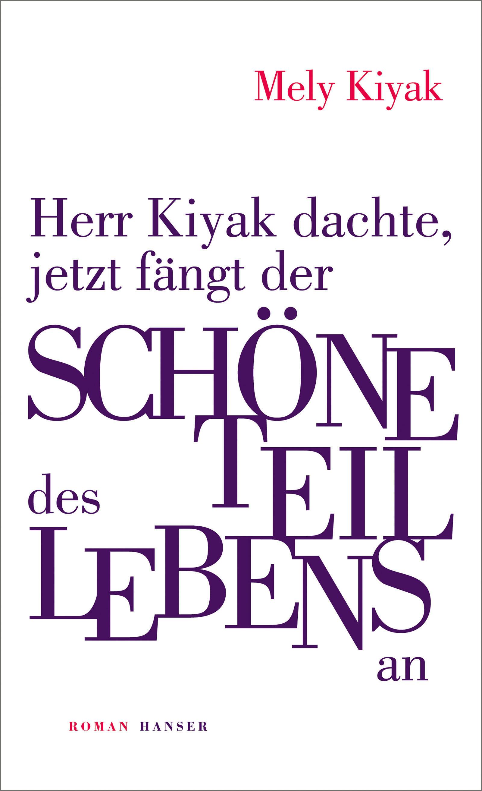 Vorderes Coverbild Herr Kiyak dachte, jetzt fängt der schöne Teil des Lebens an