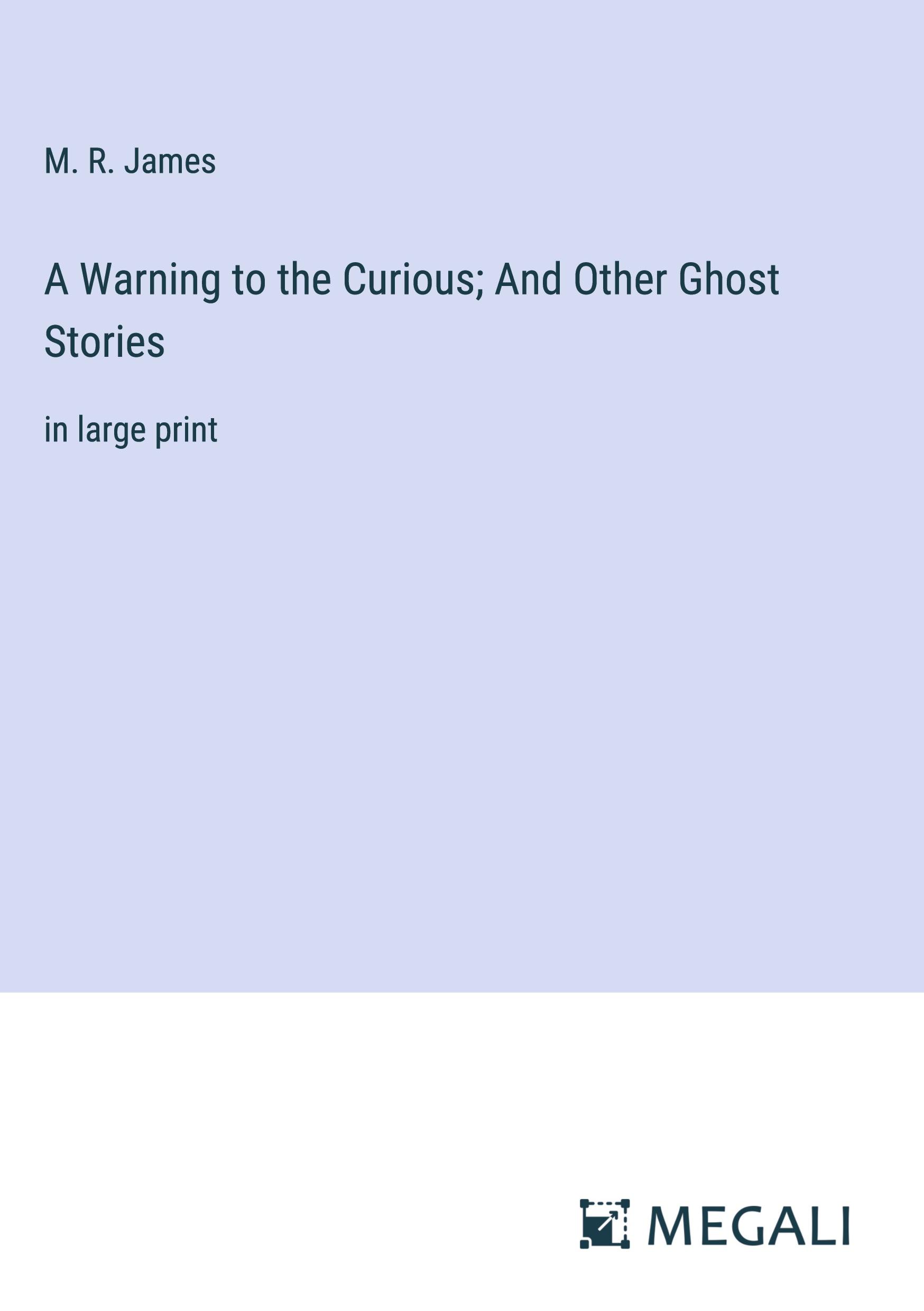 Vorderes Coverbild A Warning to the Curious; And Other Ghost Stories
