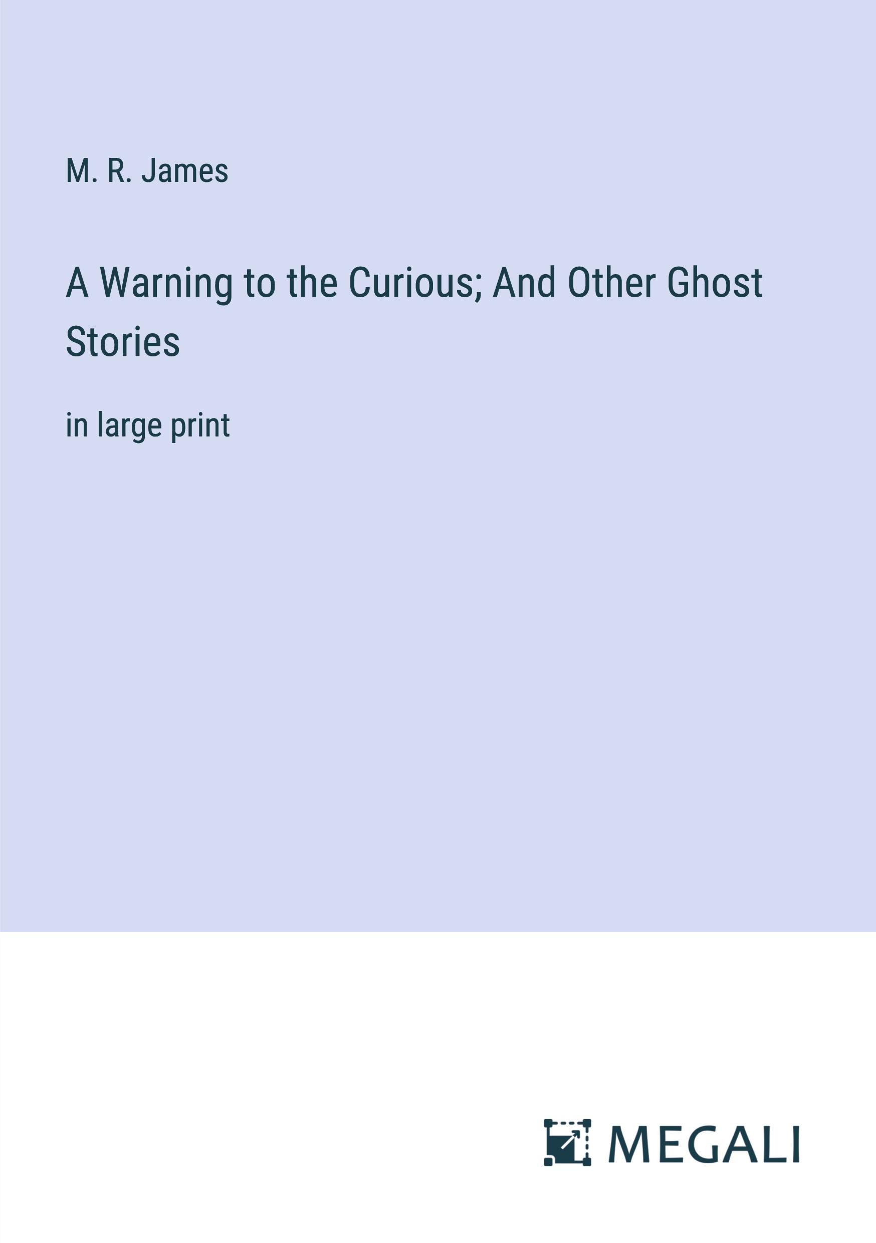 Vorderes Coverbild A Warning to the Curious; And Other Ghost Stories