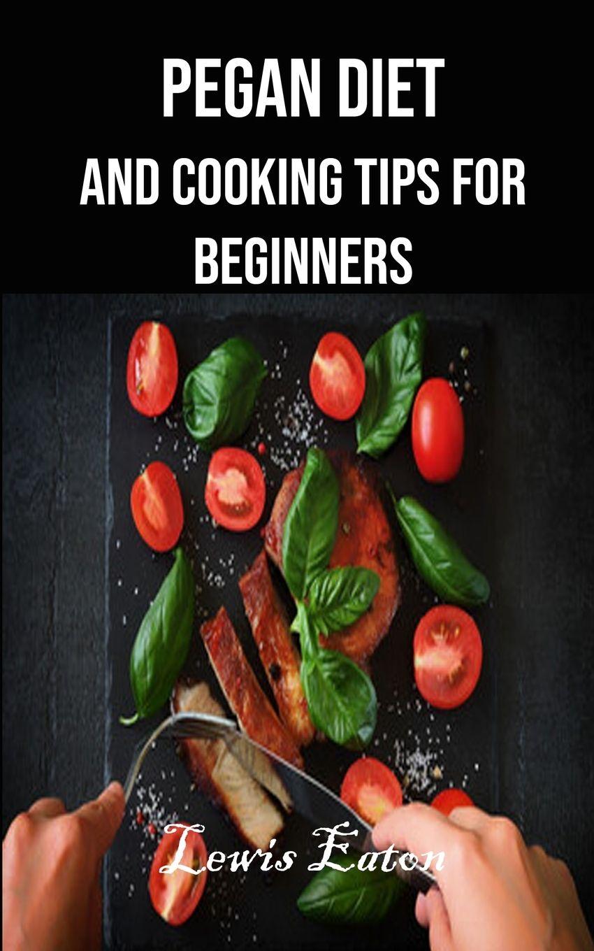 Vorderes Coverbild Pegan Diet and Cooking Tips for Beginners