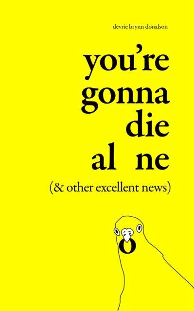 Vorderes Coverbild You're Gonna Die Alone (& Other Excellent News)
