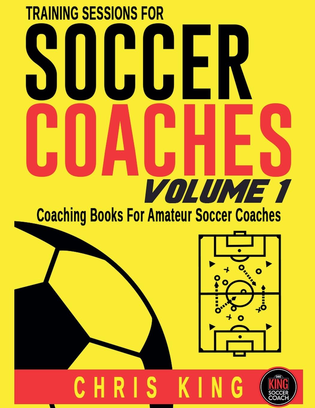Vorderes Coverbild Training Sessions For Soccer Coaches - Volume 1