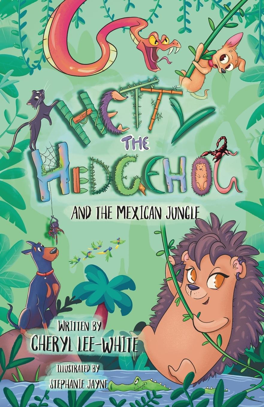 Vorderes Coverbild Hetty the Hedgehog and the Mexican Jungle