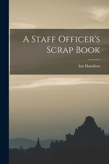 Vorderes Coverbild A Staff Officer's Scrap Book