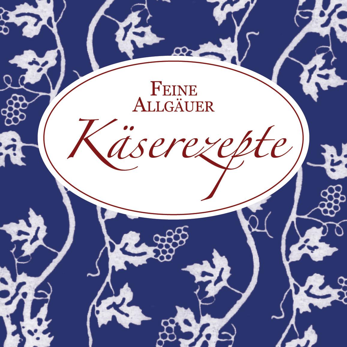Vorderes Coverbild Feine Allgäuer Käserezepte