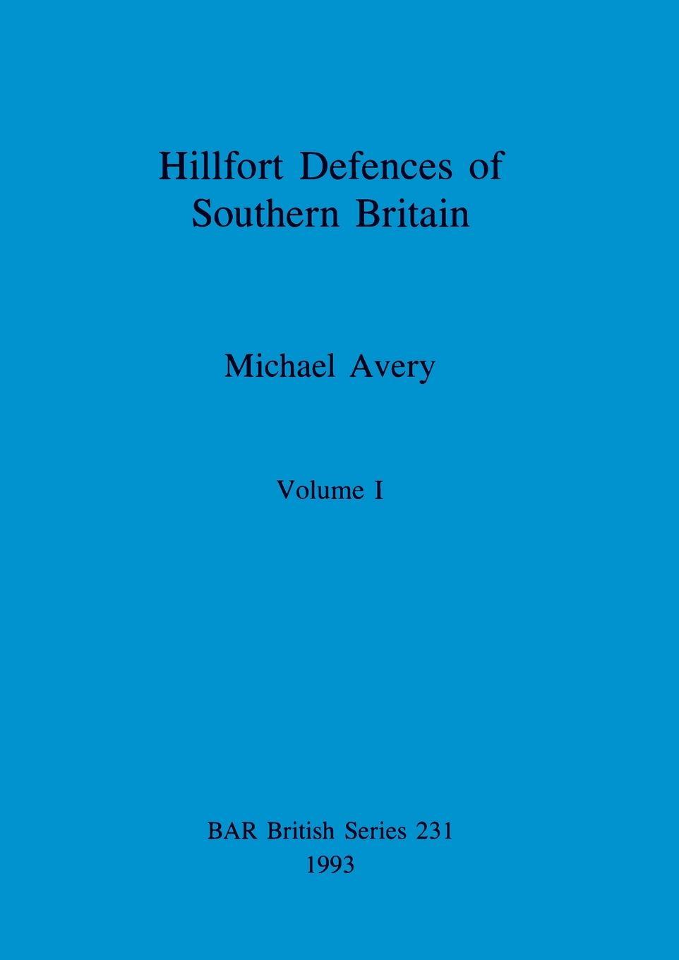 Vorderes Coverbild Hillfort Defences of Southern Britain, Volume I