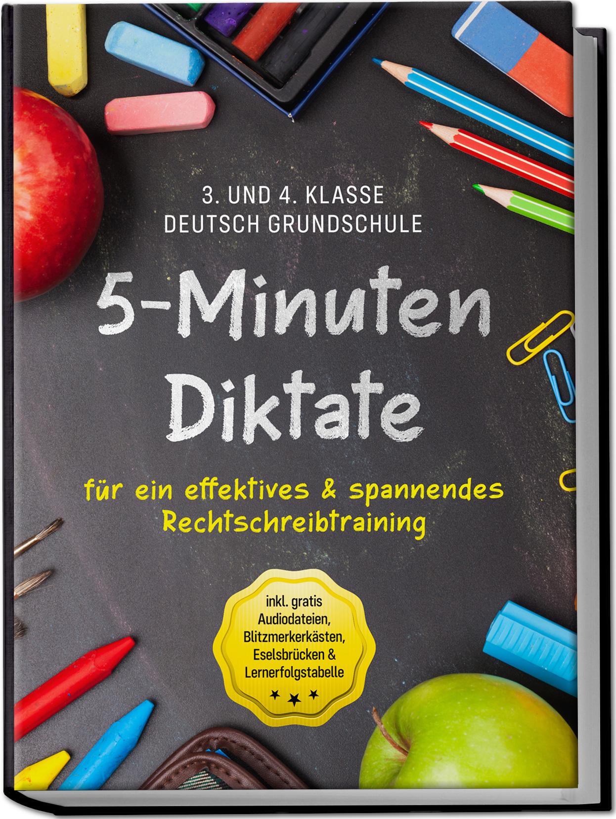 Vorderes Coverbild 5-Minuten Diktate für ein effektives & spannendes Rechtschreibtraining | 3. und 4. Klasse Deutsch Grundschule | inkl. gratis Audiodateien, Blitzmerkerkästen, Eselsbrücken & Lernerfolgstabelle