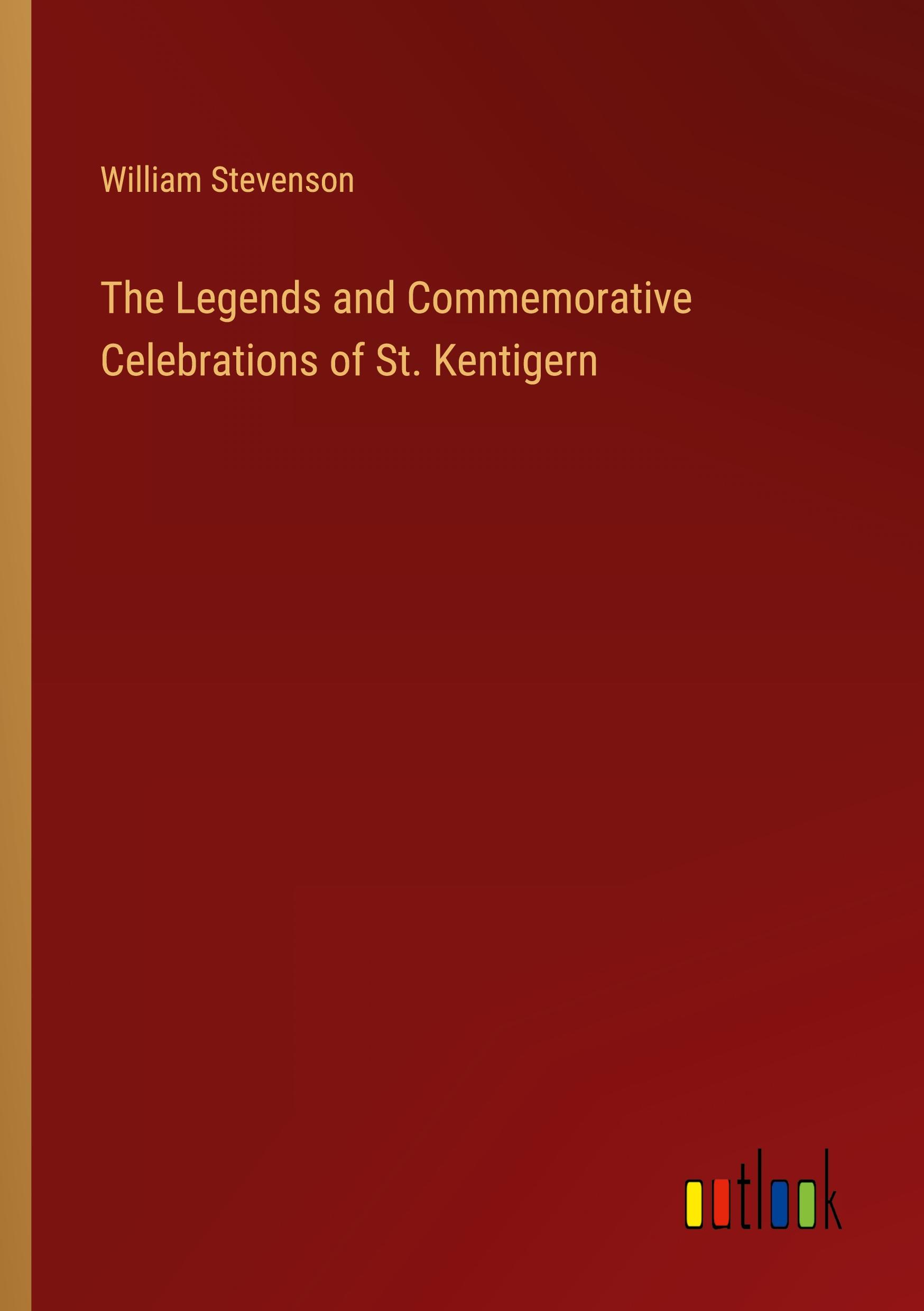 Vorderes Coverbild The Legends and Commemorative Celebrations of St. Kentigern