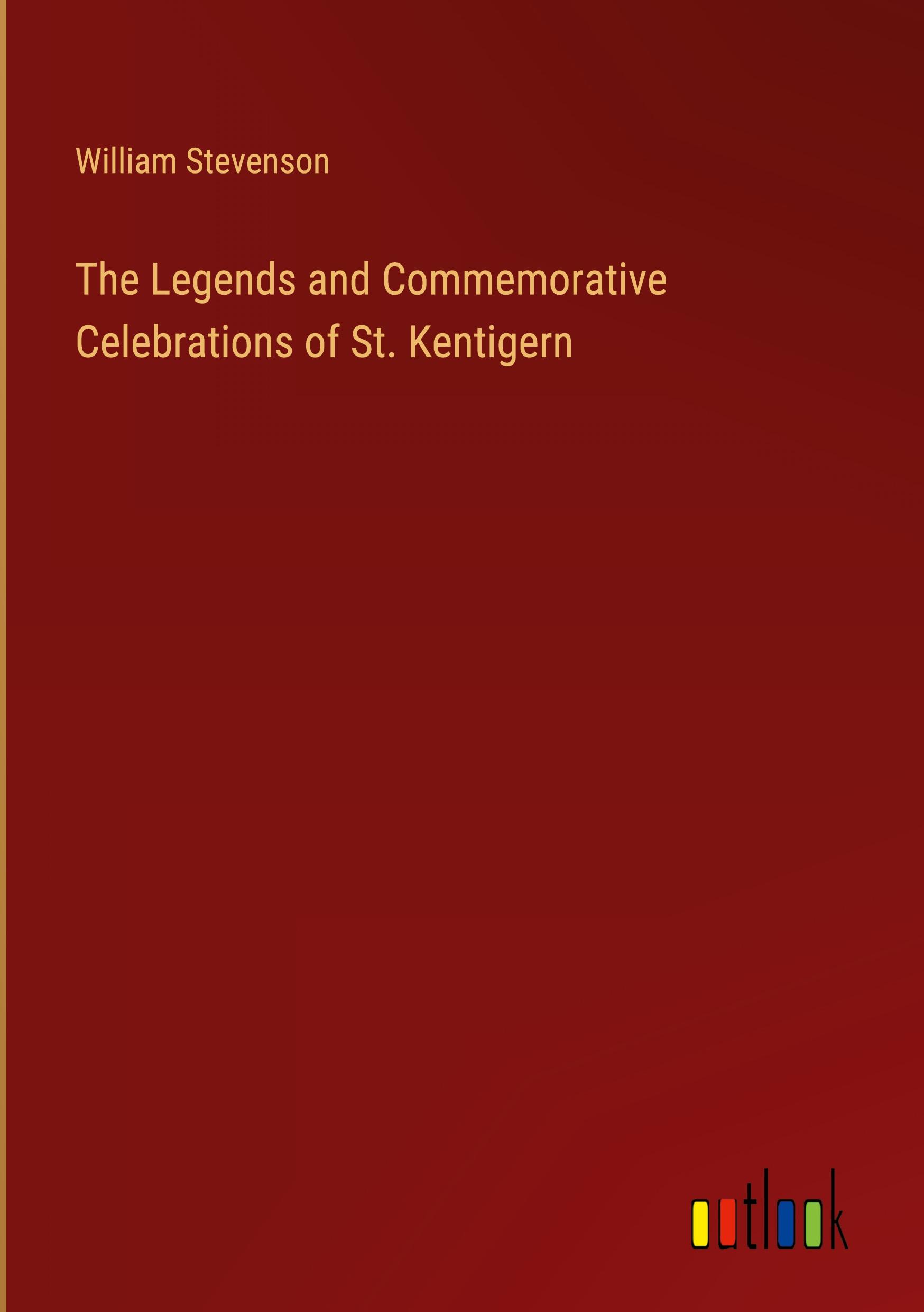 Vorderes Coverbild The Legends and Commemorative Celebrations of St. Kentigern