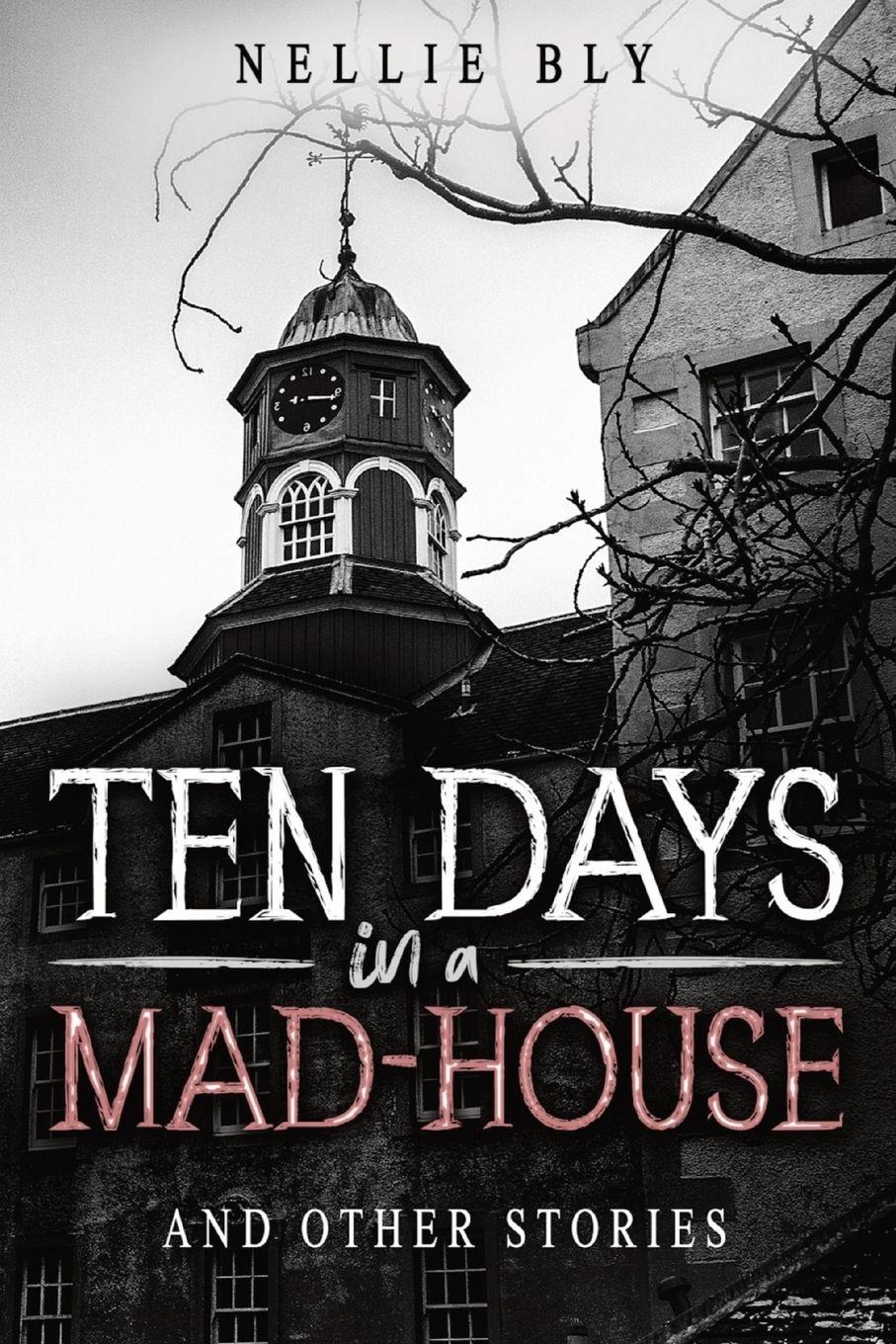 Vorderes Coverbild Ten Days in a Mad-House