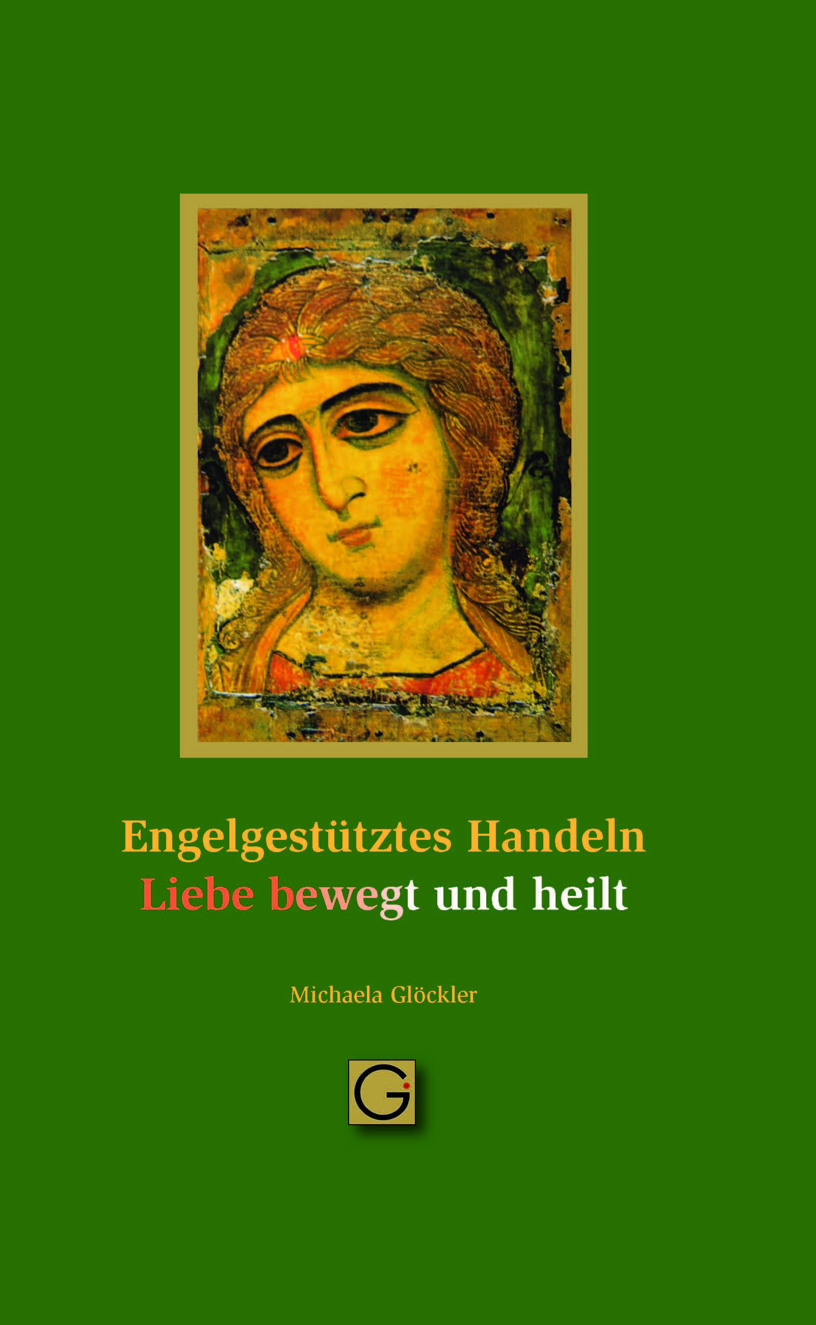 Vorderes Coverbild Engel gestütztes Handeln - Liebe bewegt und heilt