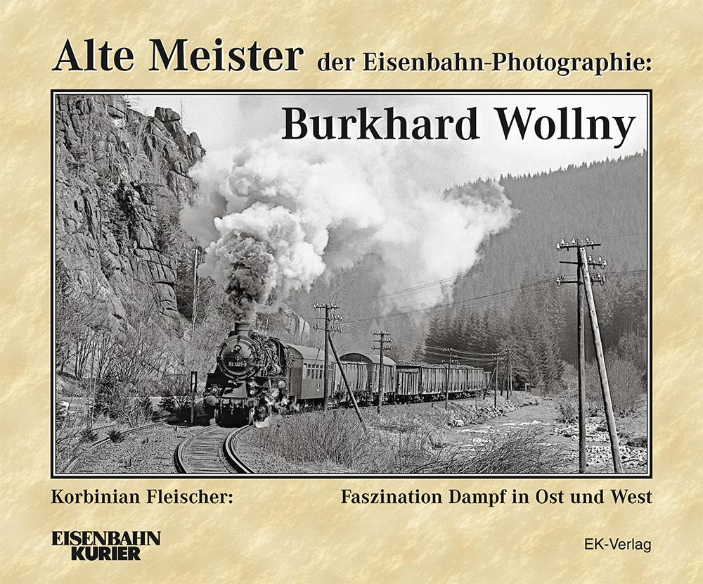 Vorderes Coverbild Alte Meister der Eisenbahn-Photographie: Burkhard Wollny