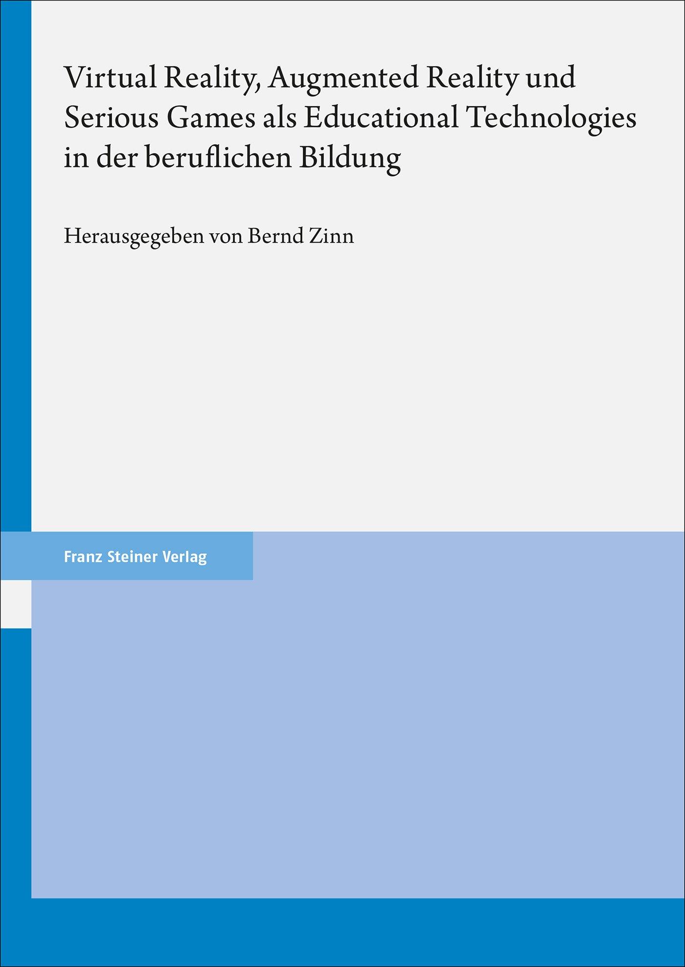 Vorderes Coverbild Virtual Reality, Augmented Reality und Serious Games als Educational Technologies in der beruflichen Bildung