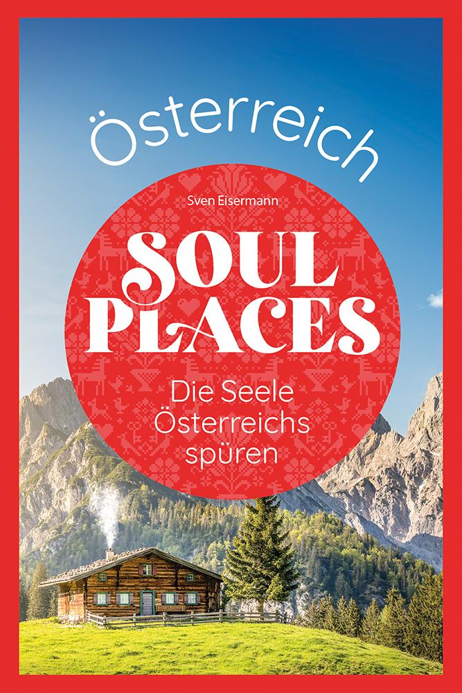Vorderes Coverbild Soul Places Österreich - Die Seele Österreichs spüren