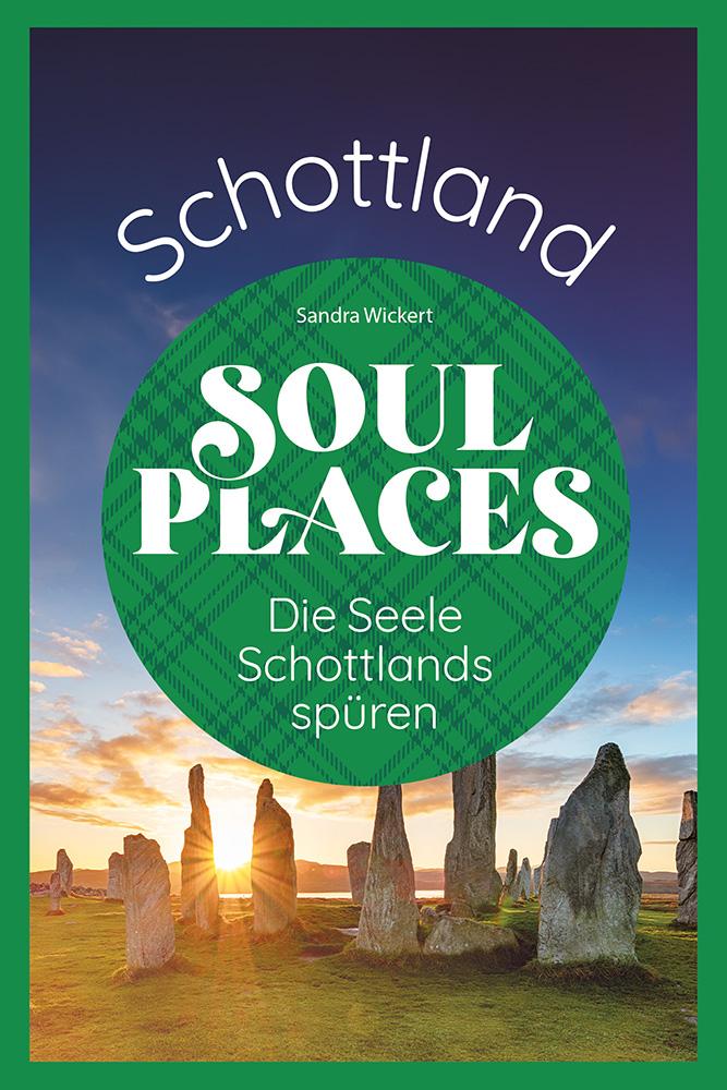 Vorderes Coverbild Soul Places Schottland - Die Seele Schottlands spüren