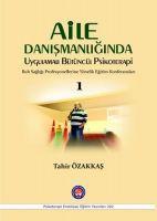 Vorderes Coverbild Aile Danismanliginda Uygulamali Bütüncül Psikoterapi 1