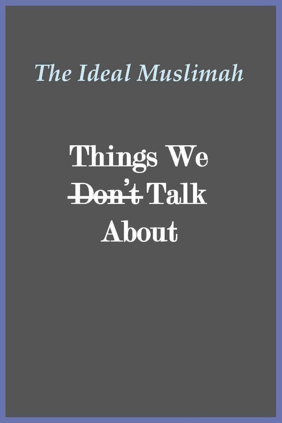 Vorderes Coverbild The Ideal Muslimah - Things We Don't Talk About