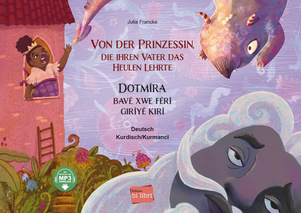 Vorderes Coverbild Von der Prinzessin, die ihren Vater das Heulen lehrte (Deutsch-Kurdisch/Kurmancî)