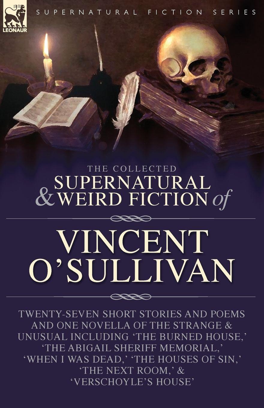 Vorderes Coverbild The Collected  Supernatural and Weird  Fiction of  Vincent O'Sullivan