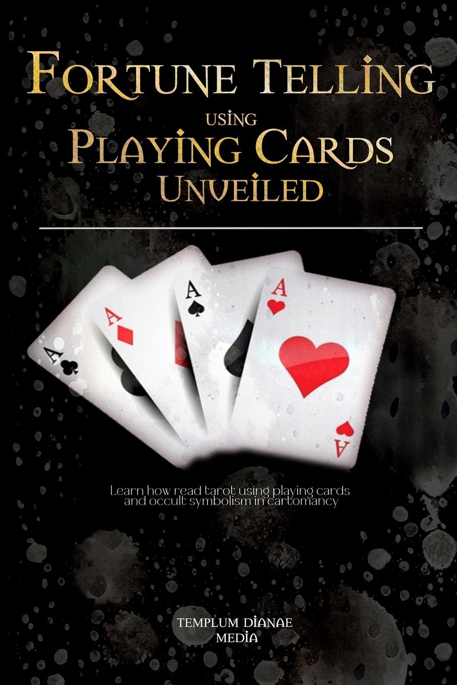 Vorderes Coverbild Fortune Telling using Playing Cards Unveiled