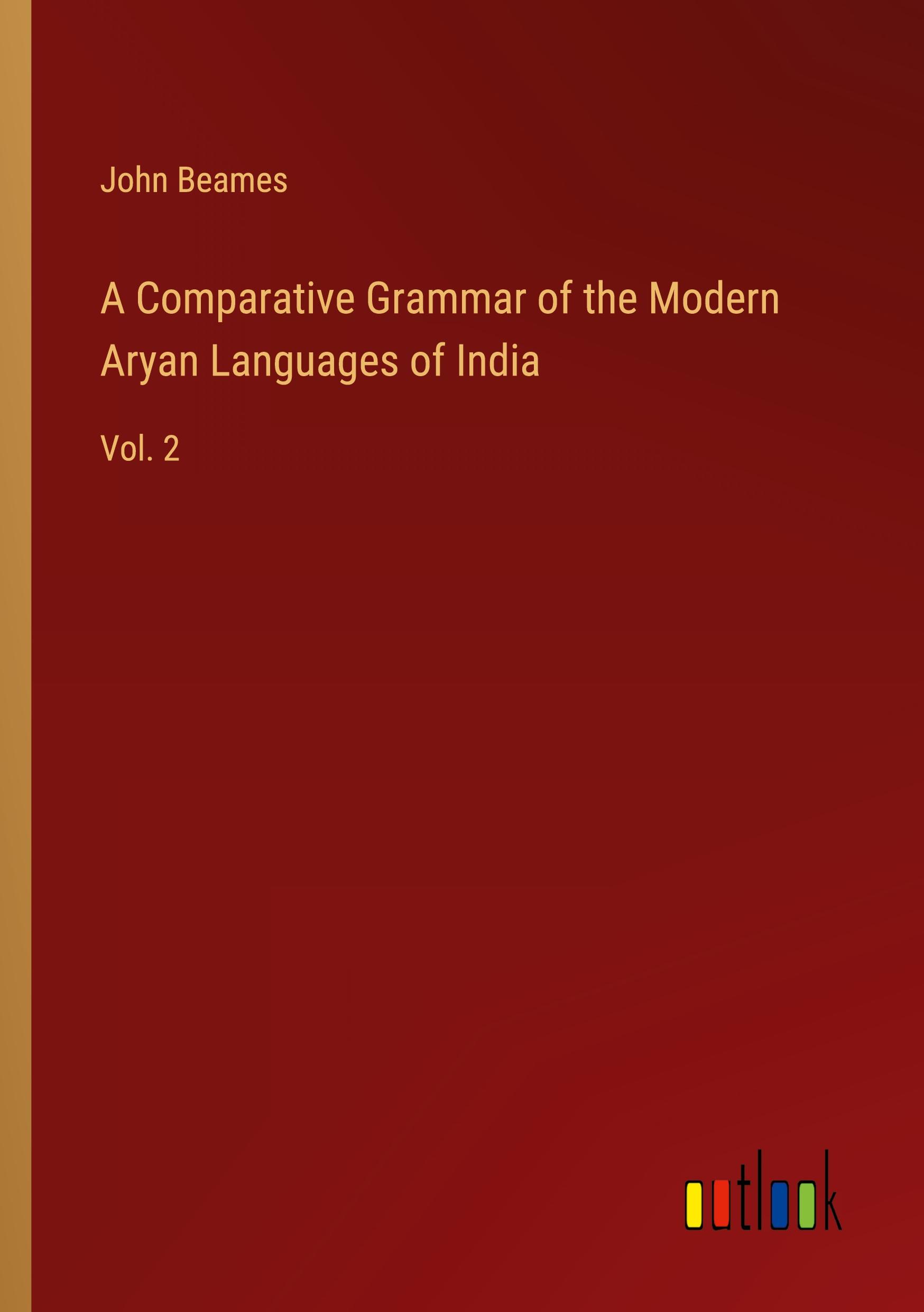 Vorderes Coverbild A Comparative Grammar of the Modern Aryan Languages of India