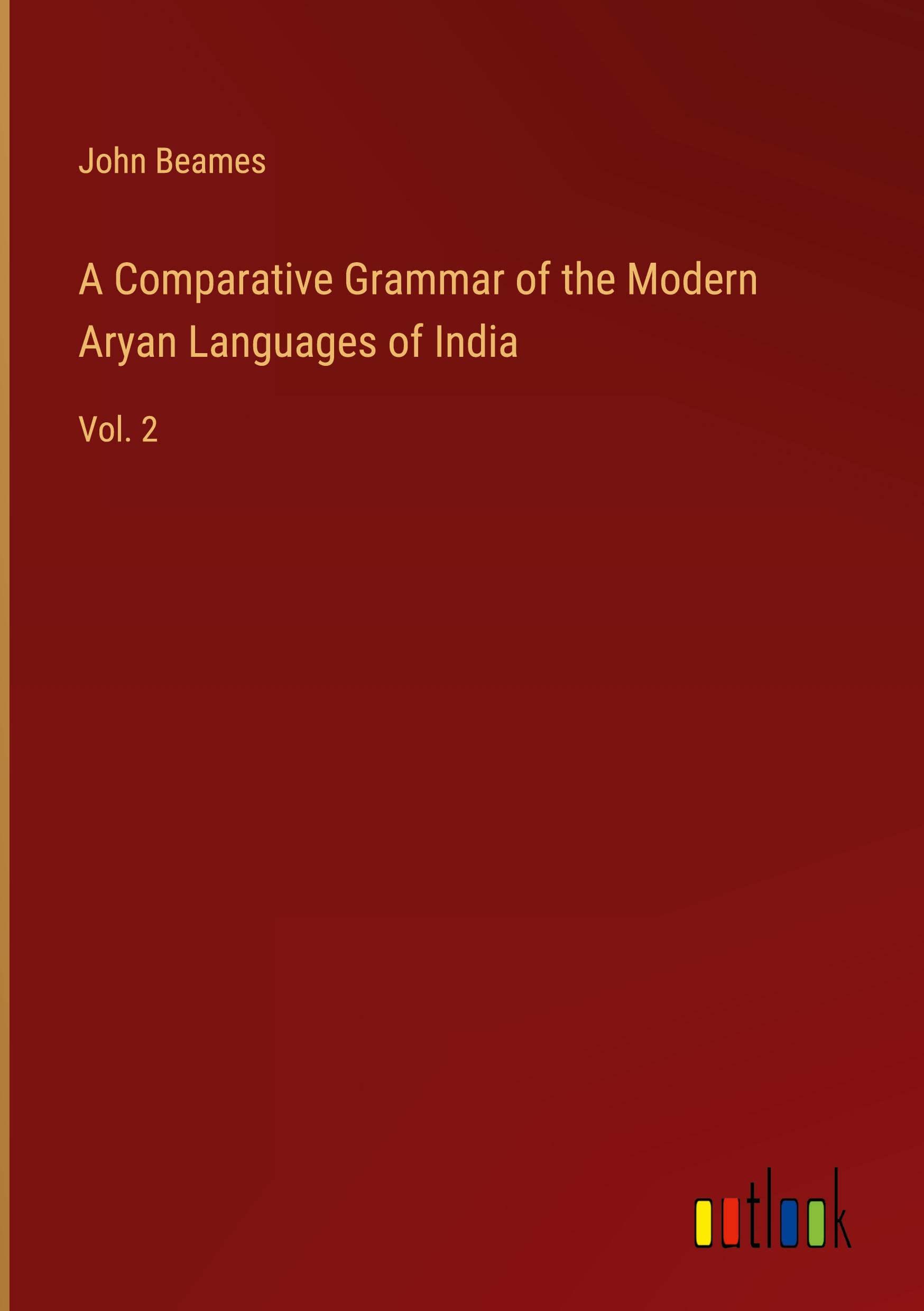 Vorderes Coverbild A Comparative Grammar of the Modern Aryan Languages of India
