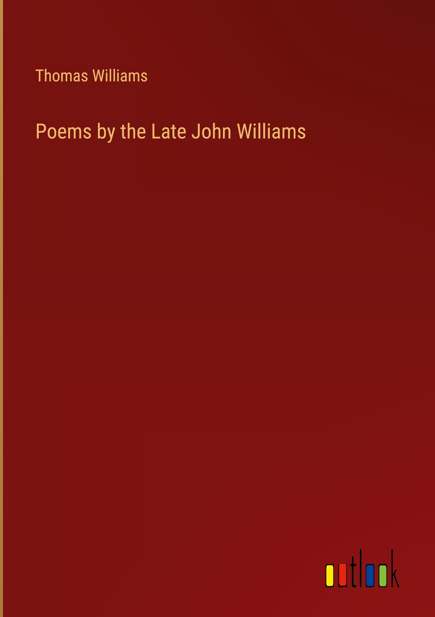 Vorderes Coverbild Poems by the Late John Williams