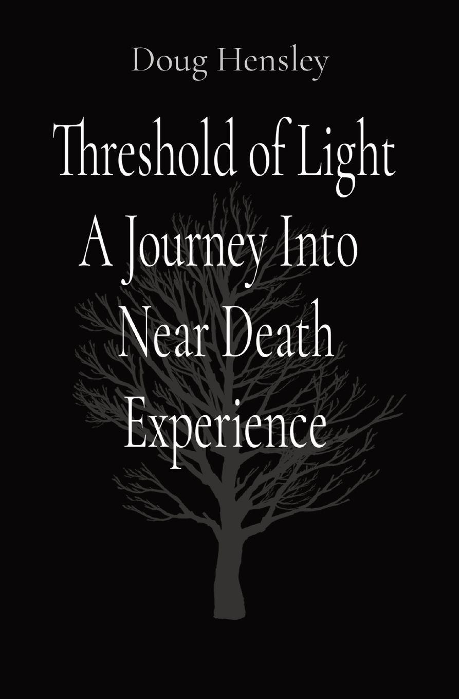 Vorderes Coverbild Threshold of Light A Journey Into  Near Death Experience