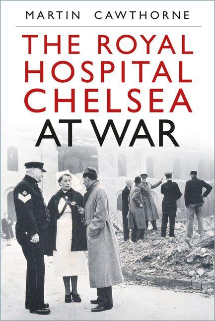 Vorderes Coverbild The Royal Hospital Chelsea at War