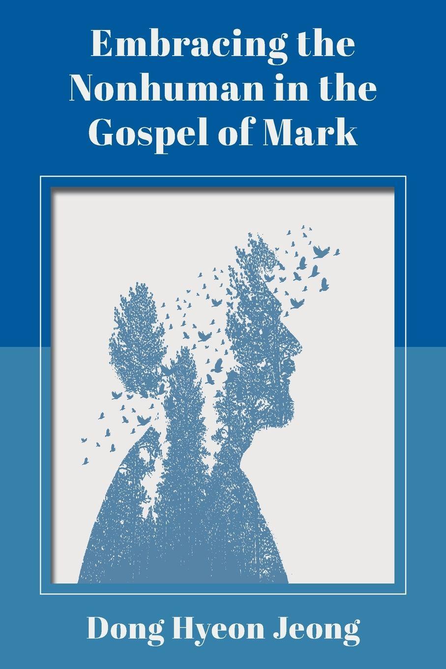 Vorderes Coverbild Embracing the Nonhuman in the Gospel of Mark