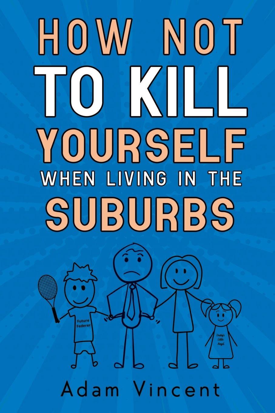 Vorderes Coverbild How Not To Kill Yourself When Living In The Suburbs