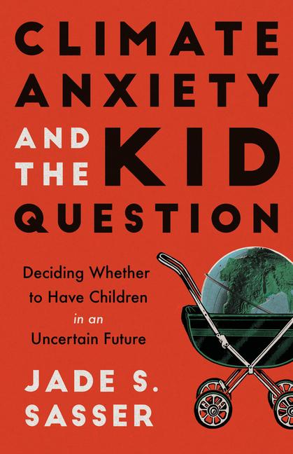 Vorderes Coverbild Climate Anxiety and the Kid Question