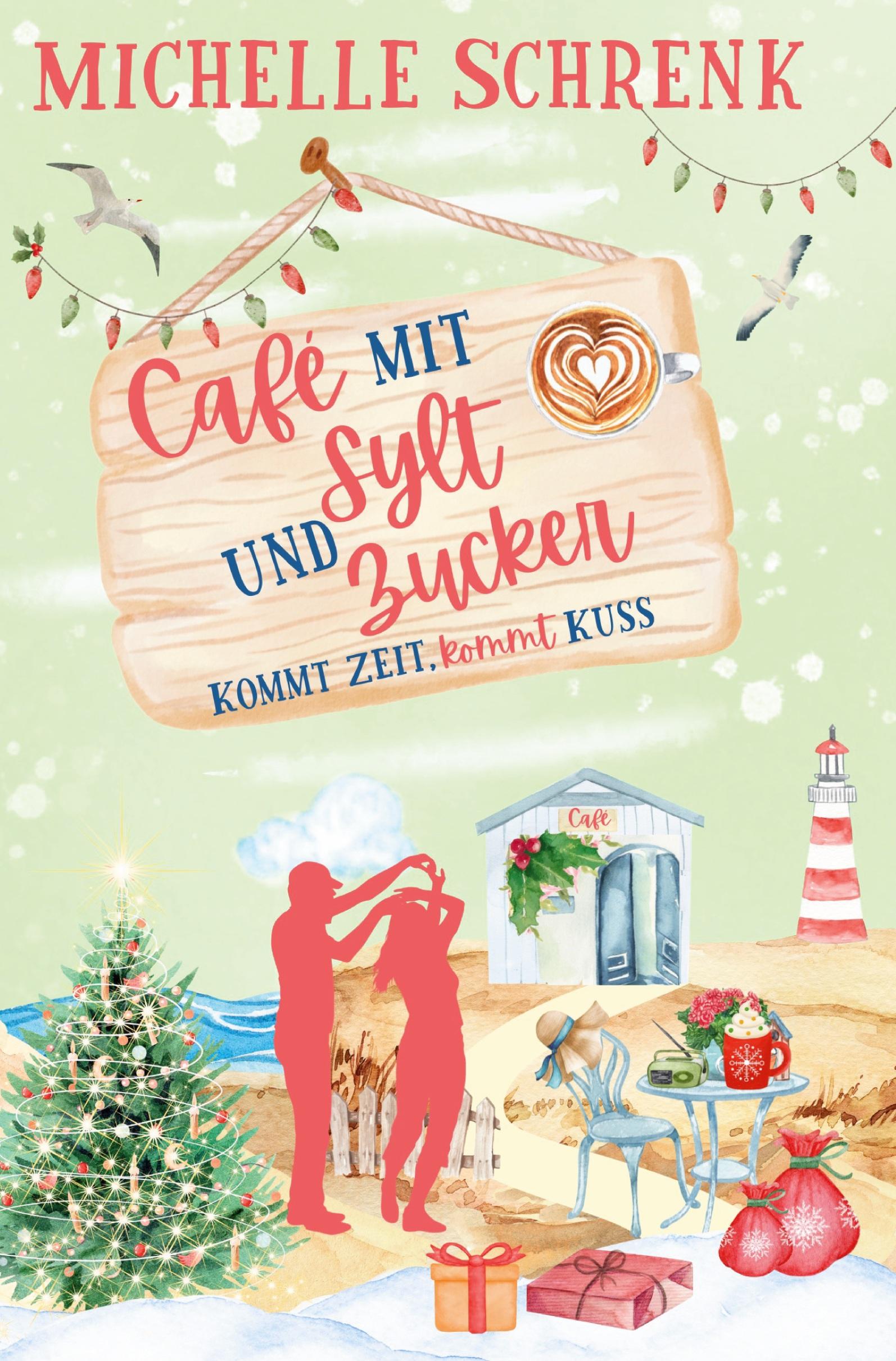 Vorderes Coverbild Café mit Sylt und Zucker: Kommt Zeit, kommt Kuss