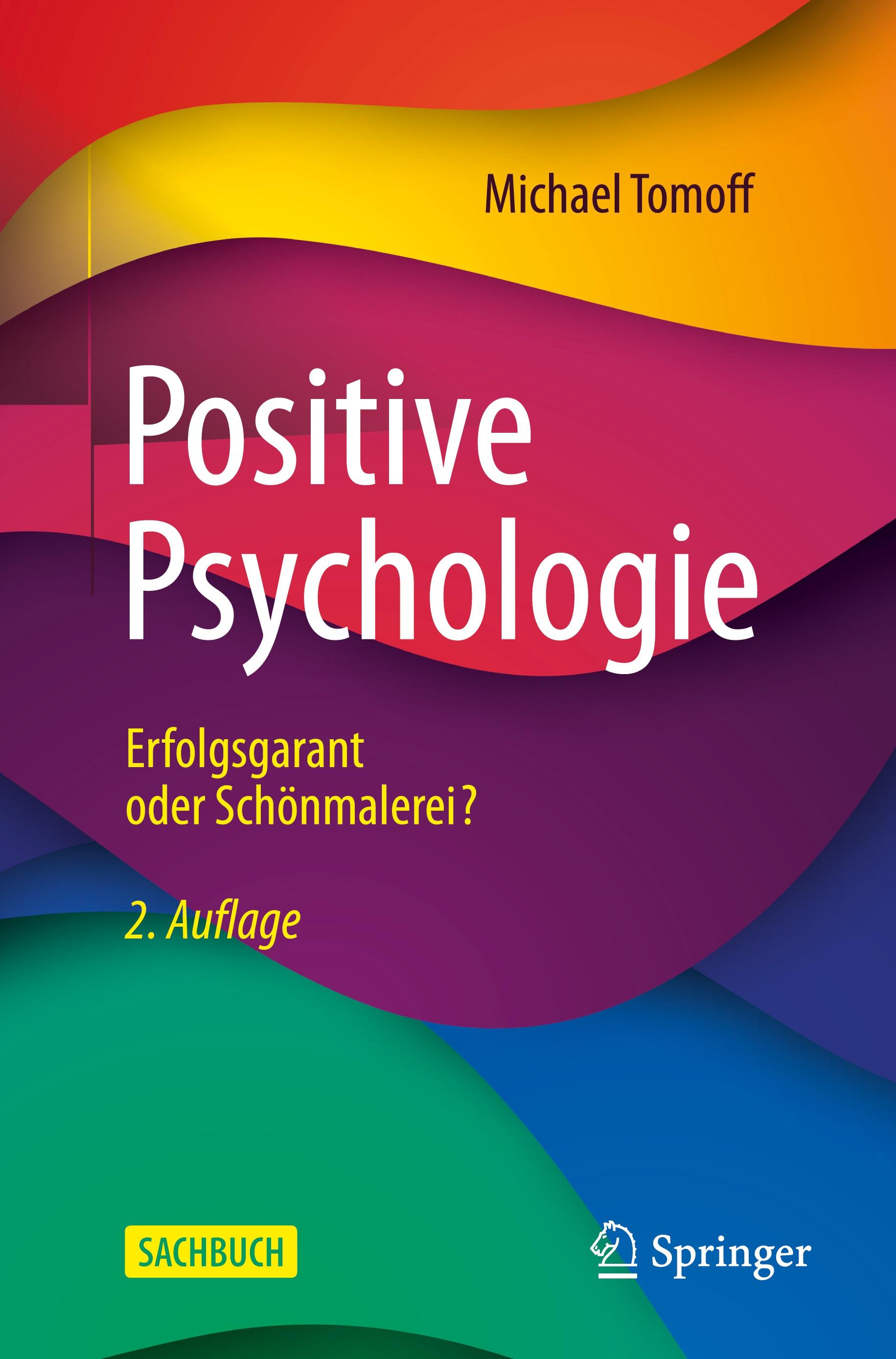 Vorderes Coverbild Positive Psychologie - Erfolgsgarant oder Schönmalerei?