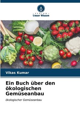 Vorderes Coverbild Ein Buch über den ökologischen Gemüseanbau