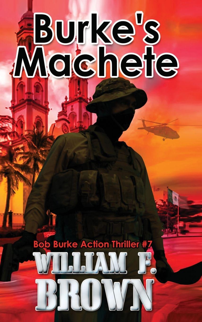 Vorderes Coverbild Burke's Machete, Bob Burke Suspense Thriller #7