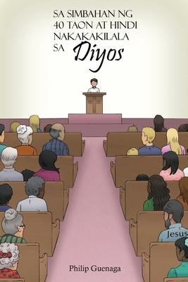 Vorderes Coverbild Sa Simbahan Ng 40 Taon at Hindi Nakakakilala sa Diyos
